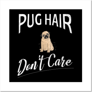 Pug Hair Don't Care Design for Pug Lovers Posters and Art